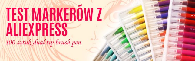 Test markerów z AlieExpress – 100 szt. dual tip brush pen